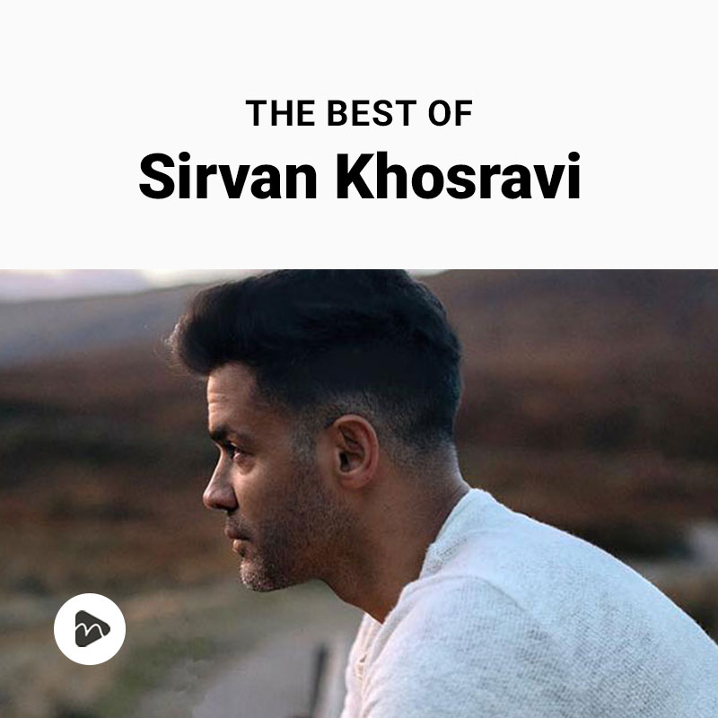 The Best Of Sirvan Khosravi