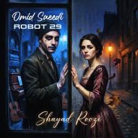 Omid Saeedi ft. Robot 29 Shayad Roozi