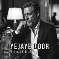 Bahman Behrad Yejaye Door