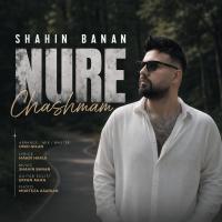 Shahin Banan Nure Chashmam