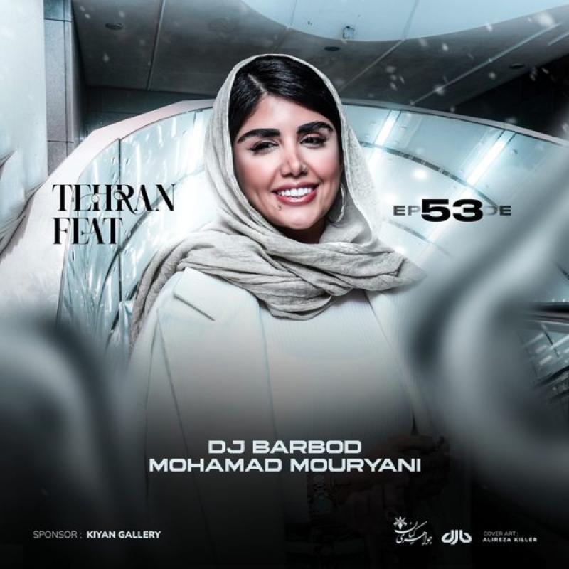 DJ Barbod & Mohamad Mouryani Tehran Feat 53