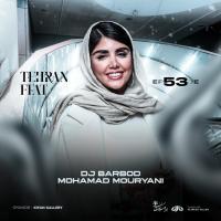 DJ Barbod & Mohamad Mouryani Tehran Feat 53