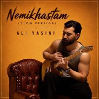 Ali Yasini Nemikhastam (Slow Version)