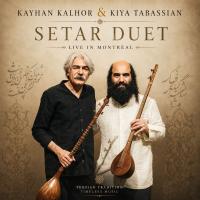 Kayhan Kalhor & Kiya Tabassian Setar Duet (Live in Montréal)