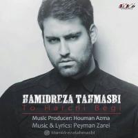 Hamidreza Tahmasbi To Harchi Begi