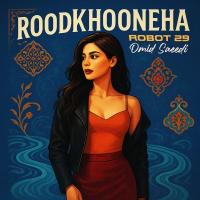 Omid Saeedi ft. Robot 29 RoodKhooneha (Persian Rock Reimagined)