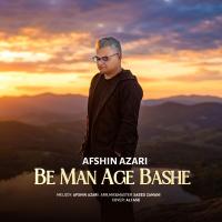 Afshin Azari Be Man Age Bashe