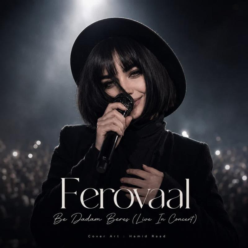 Ferovaal Be Dadam Beres (Concert Version)