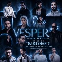 DJ Keyhan 7 Vesper 1 (Slow Version)