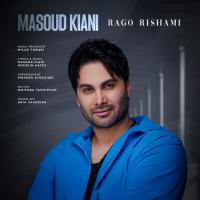 Masoud Kiani Rago Rishami