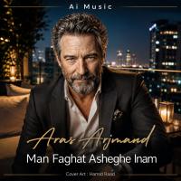 Aras Arjmand Man Faghat Asheghe Inam
