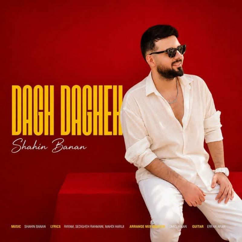 Shahin Banan Dagh Dagheh