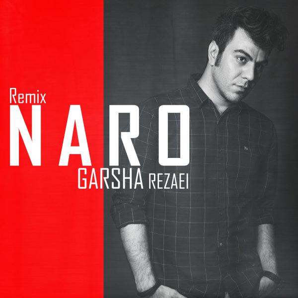 Garsha Rezaei Naro (Remix)