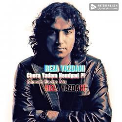 Reza Yazdani Chera Yadam Nemiad (Remix)