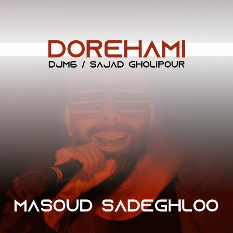 Masoud Sadeghloo Dorehami ( DJM6 & Sajjad Gholipour Remix )