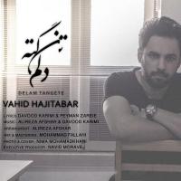 Vahid Hajitabar Delam Tangete
