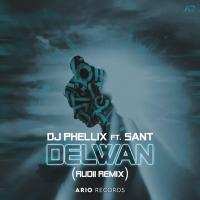 DJ Phellix Ft. Sant Delwan (Rudii Remix)