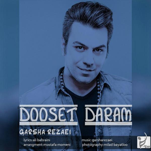 Garsha Rezaei Dooset Daram