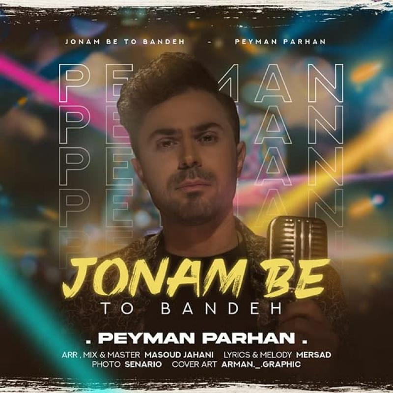 Peyman Parhan Jonam Be To Bandeh