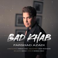 Farshad Azadi Bad Khab