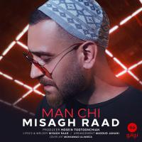 Misagh Raad Man Chi