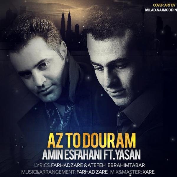 Amin Esfahani Az To Douram (Ft Yasan)