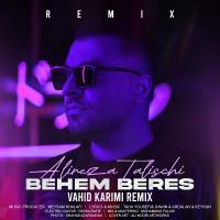 Alireza Talischi Behem Beres (Remix)