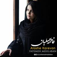 Fatemeh Mehlaban Atash Karevan