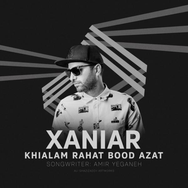 Xaniar Khosravi Khialam Rahat Bood Azat