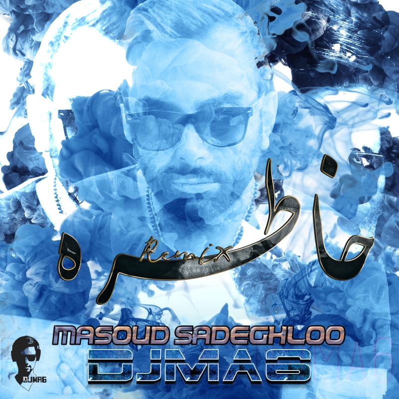 Masoud Sadeghloo Khatere (Dj MA6 Remix)