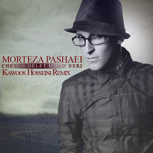 Morteza Pashaei Chetor Delet Omad Beri (Kawoos Hosseini Remix)