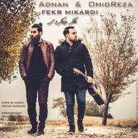 Adnan & Omidreza Fekr Mikardi