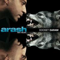 Arash Dooset Daram (Ft. Helena)