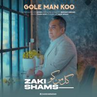 Zaki Shams Abadi Gole Man Koo