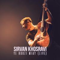 Sirvan Khosravi Ye Roozi Miay (Live)