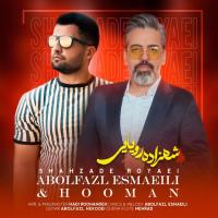 Abolfazl Esmaeili Shahzade Royaei (Ft Hooman)