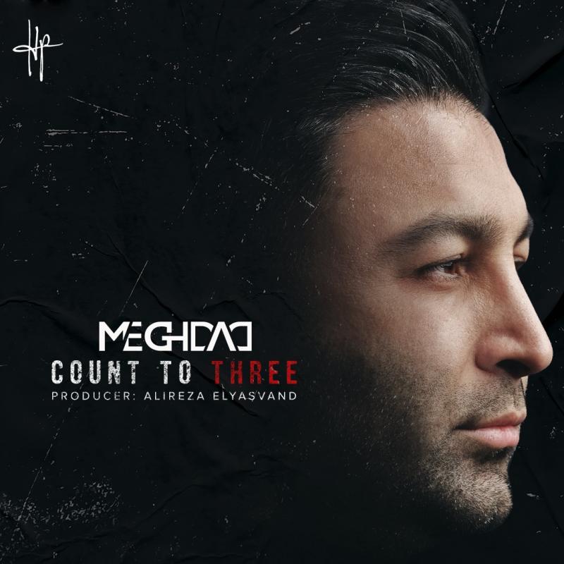 Meghdad Count To Three