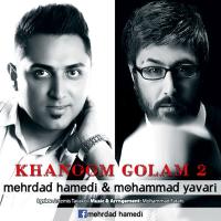 Mehrdad Hamedi Khanoom Golam (Ft Mohammad Yavari)