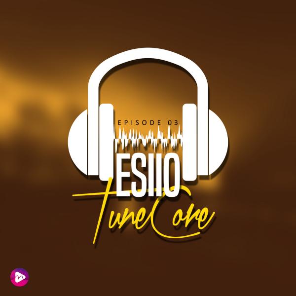 Dj Esiio Tunecore Episode 03