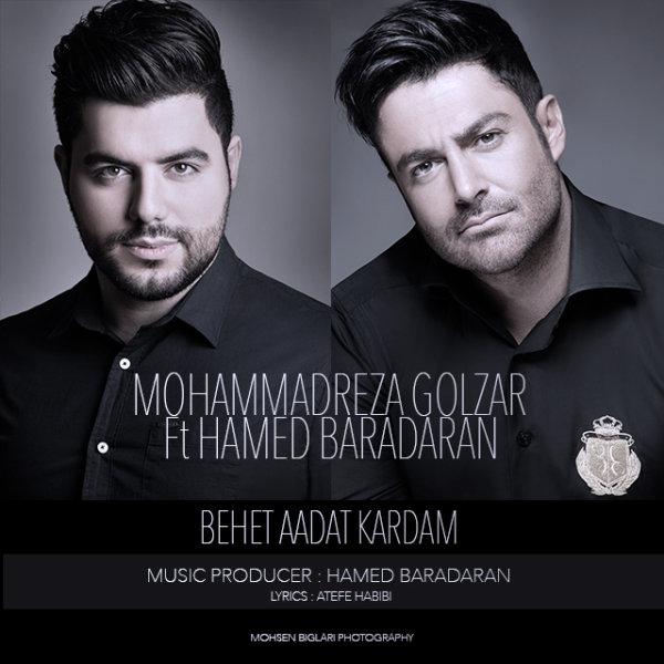 Mohammad Reza Golzar Behet Aadat Kardam (Ft Hamed Baradaran)