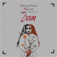 Ahmad Solo Zoom (Ft Mayan)