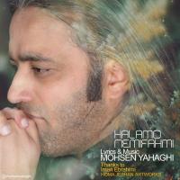 Mohsen Yahaghi Halamo Nemifahmi