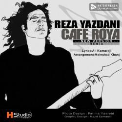 Reza Yazdani Cafe Roya Remix (New Version)