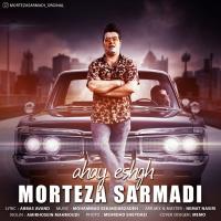 Morteza Sarmadi Ahay Eshgh