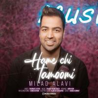 Milad Alavi Hame Chi Tamoomi