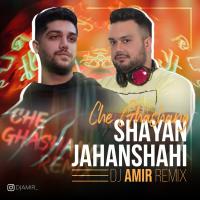 Shayan Jahanshahi Che Ghashang (Dj Amir Remix)