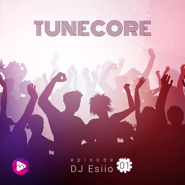 Dj Esiio Tunecore Episode 01