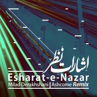 Milad Derakhshani Esharate Nazar (Ashcome Remix)