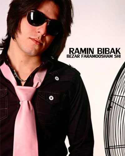 Ramin Bibak Bezar Faramoosham Shi