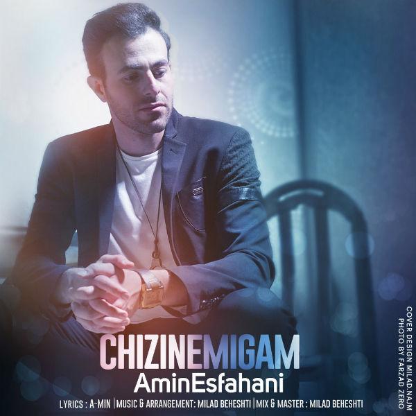Amin Esfahani Chizi Nemigam